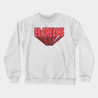 dreams Crewneck Sweatshirt